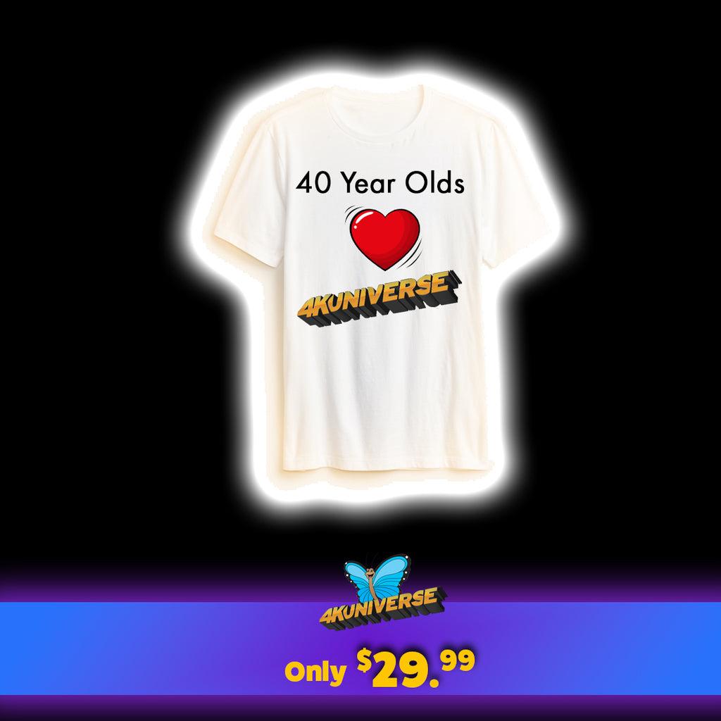 40 Year Olds Love 4KUNIVERSE White T-Shirt