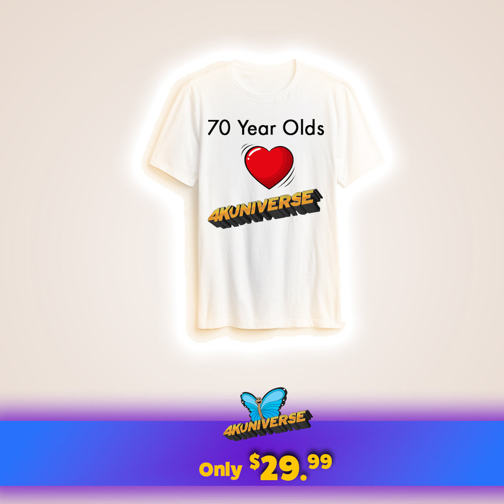 70 Year Olds Love 4KUNIVERSE White T-Shirt